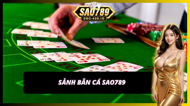 Sảnh game Sao789 về bắn cá
